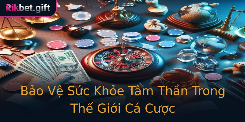 Bảo Vệ Sức Khỏe Tâm Thần Trong Thế Giới Cá Cược Bảo Vệ Sức Khỏe Tâm Thần Trong Thế Giới Cá Cược