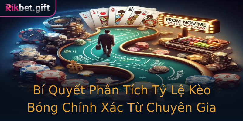 Bí Quyết Phân Tích Tỷ Lệ Kèo Bóng Chính Xác Từ Chuyên Gia Bí Quyết Phân Tích Tỷ Lệ Kèo Bóng Chính Xác Từ Chuyên Gia