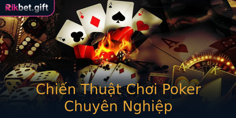 Chiến Thuật Chơi Poker Chuyên Nghiệp Chiến Thuật Chơi Poker Chuyên Nghiệp
