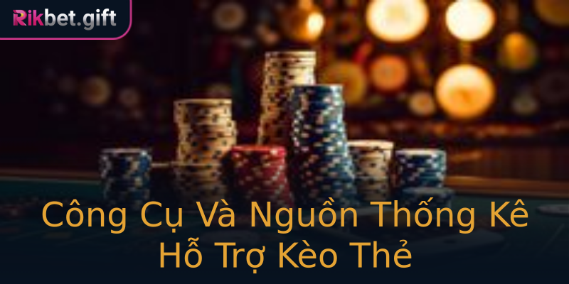 Công Cụ Và Nguồn Thống Kê Hỗ Trợ Kèo Thẻ Công Cụ Và Nguồn Thống Kê Hỗ Trợ Kèo Thẻ