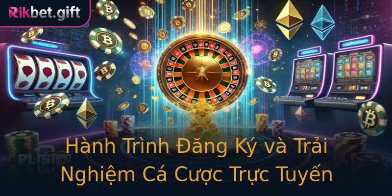 Hành Trình Đăng Ký và Trải Nghiệm Cá Cược Trực Tuyến Hành Trình Đăng Ký và Trải Nghiệm Cá Cược Trực Tuyến