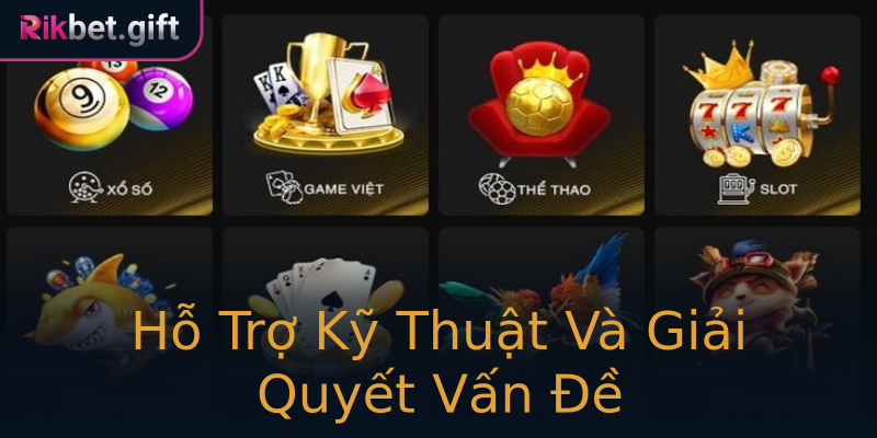 Hỗ Trợ Kỹ Thuật Và Giải Quyết Vấn Đề Hỗ Trợ Kỹ Thuật Và Giải Quyết Vấn Đề