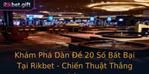 Kham Pha Dan E 20 So Bat Bai Tai Rikbet Chien Thuat Thang Lon