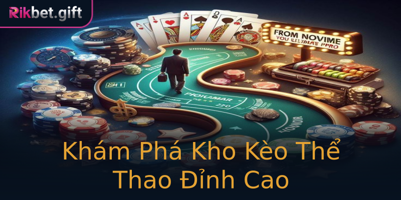 Khám Phá Kho Kèo Thể Thao Đỉnh Cao Khám Phá Kho Kèo Thể Thao Đỉnh Cao