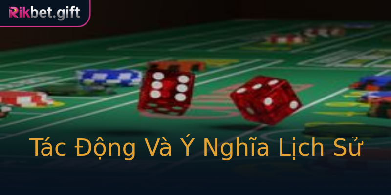 Tác Động Và Ý Nghĩa Lịch Sử Tác Động Và Ý Nghĩa Lịch Sử